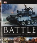BATTLE (A VISUAL JOURNEY THROUGH 5,000 YEARS OF COMBAT)