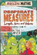 DESPERATE MEASURES LENGTH, AREA AND VOLUME