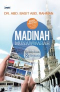 MADINAH MUNAWWARAH: KELEBIHAN & SEJARAH