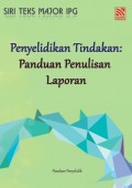 PENYELIDIKAN TINDAKAN : PANDUAN PENULISAN LAPORAN
