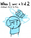 WHEN I WAS A KID 2