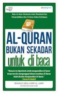 AL-QURAN BUKAN SEKADAR UNTUK DI BACA