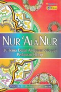 NUR 'ALA NUR 10 TEMA BESAR AL-QURAN SEBAGAI PEDOMAN HIDUP